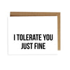 Card - I Tolerate You Just Fine