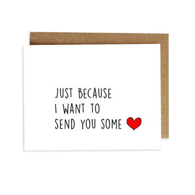 Card - Just Because I Want to Send You Some Love