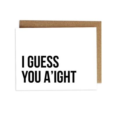 Card - I Guess You A'ight