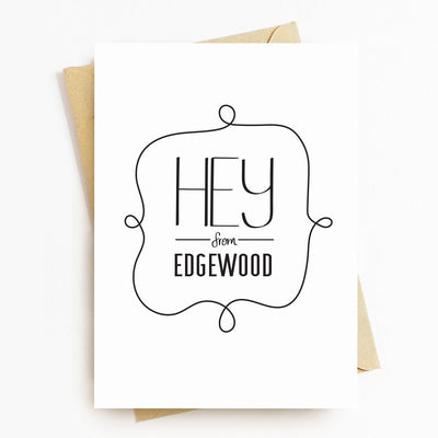 Hey From Edgewood Neighborhood Greeting Card