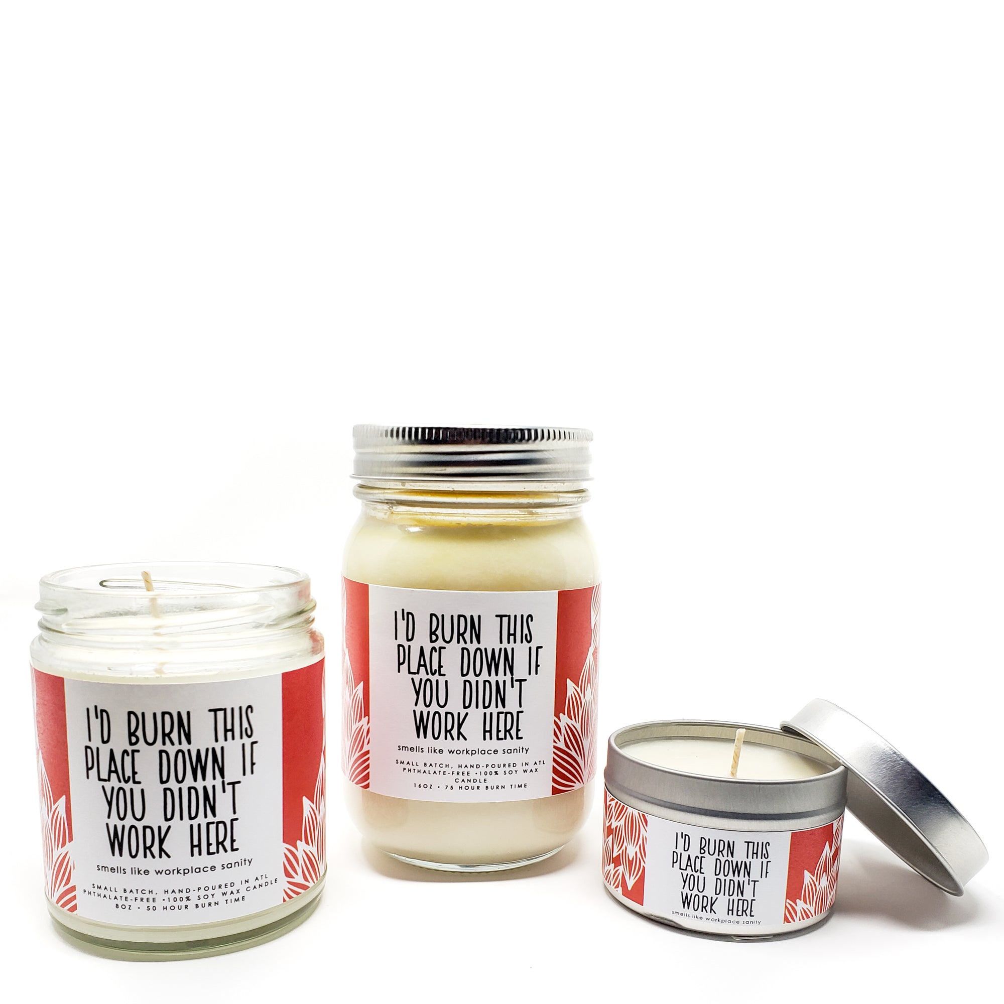 I'd Burn this Place Down if You Didn't Work Here Candle - 8oz