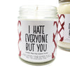 Candle - I Hate Everyone But You 8oz