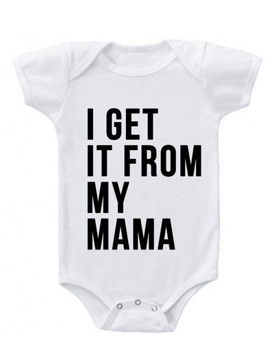 I Get it From My Mama Baby Onesie