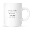 Mug - Behind Every Great Man is a Woman Rolling Her Eyes