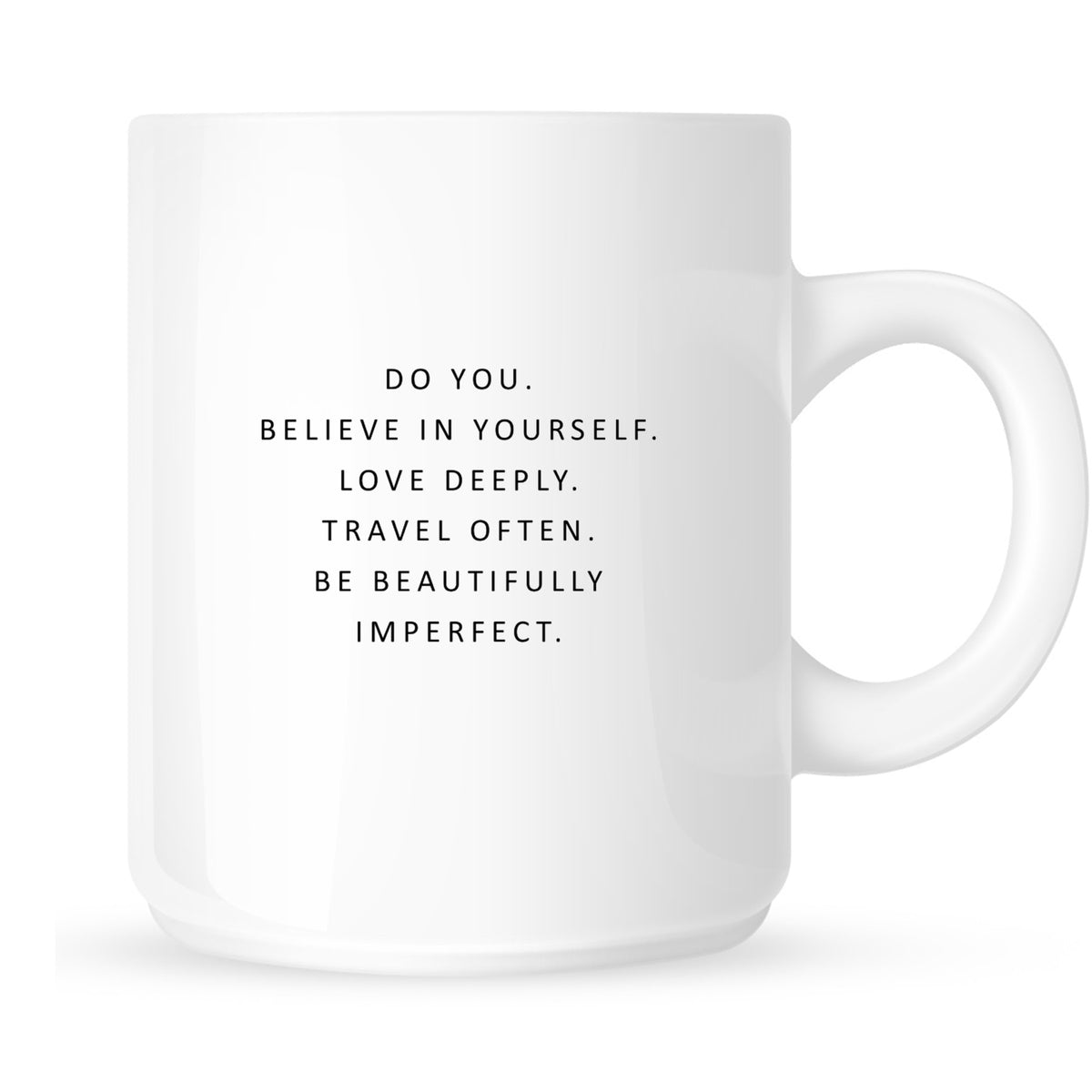 Mug - Do You. Believe in Yourself. Love Deeply. Travel Often. Be Beautifully Imperfect.