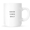 Mug - Good Vibes Only
