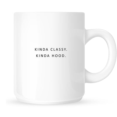 Mug - Kinda Classy Kinda Hood
