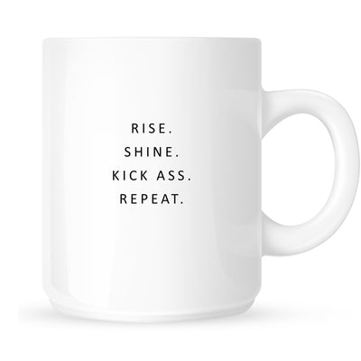 Mug - Rise Shine Kick Ass Repeat