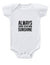 Always Bring Your Own Sunshine Baby Onesie