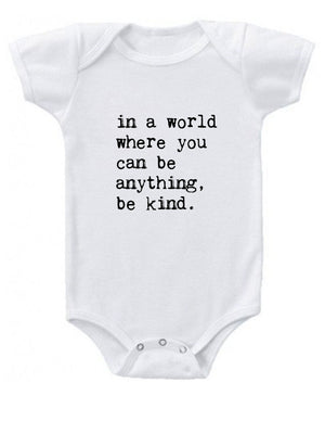 In a World Where You Can be Anything Baby Onesie