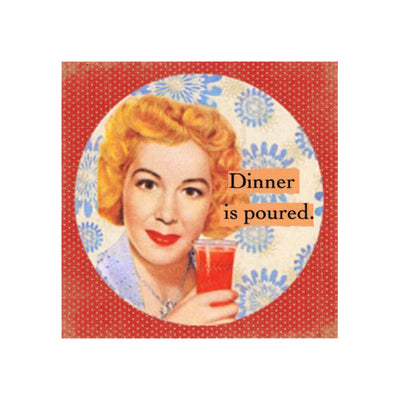 Refrigerator Magnet - Dinner Is Poured