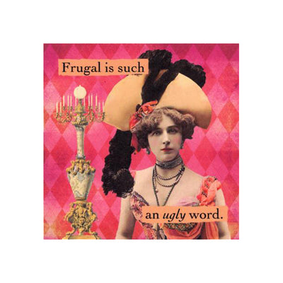 Refrigerator Magnet - Frugal Is Such An Ugly Word