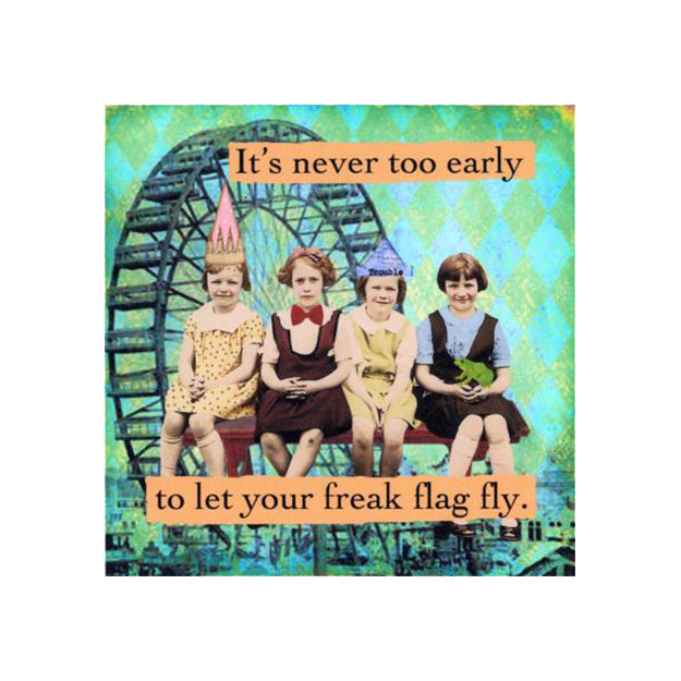 Refrigerator Magnet - It's Never Too Early To Let Your Freak Flag Fly