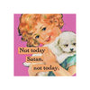 Refrigerator Magnet - Not Today Satan