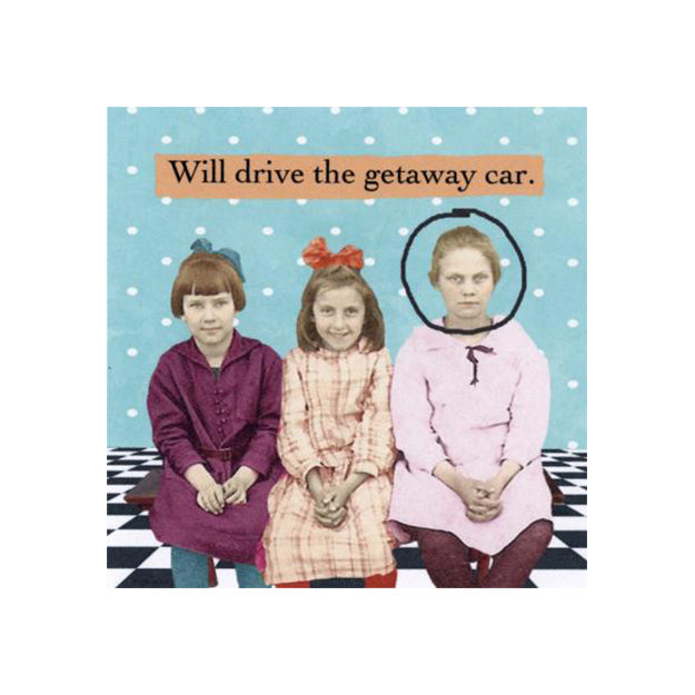 Refrigerator Magnet - Will Drive The Getaway Car