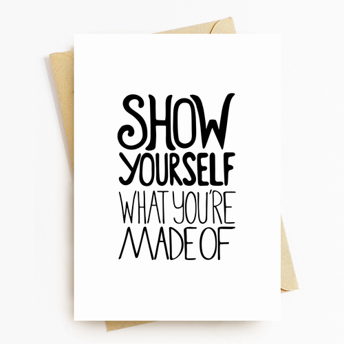 "Show Yourself" Motivational Greeting Card