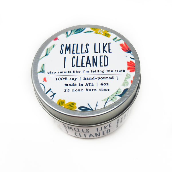 Smells Like I Cleaned Candle - 4oz