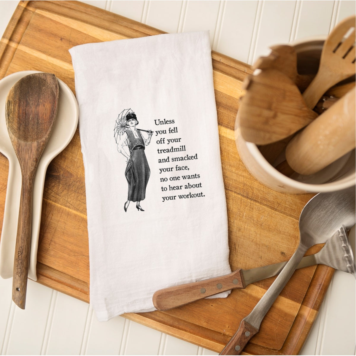 Tea Towel - Unless You Fell Off Your Treadmill
