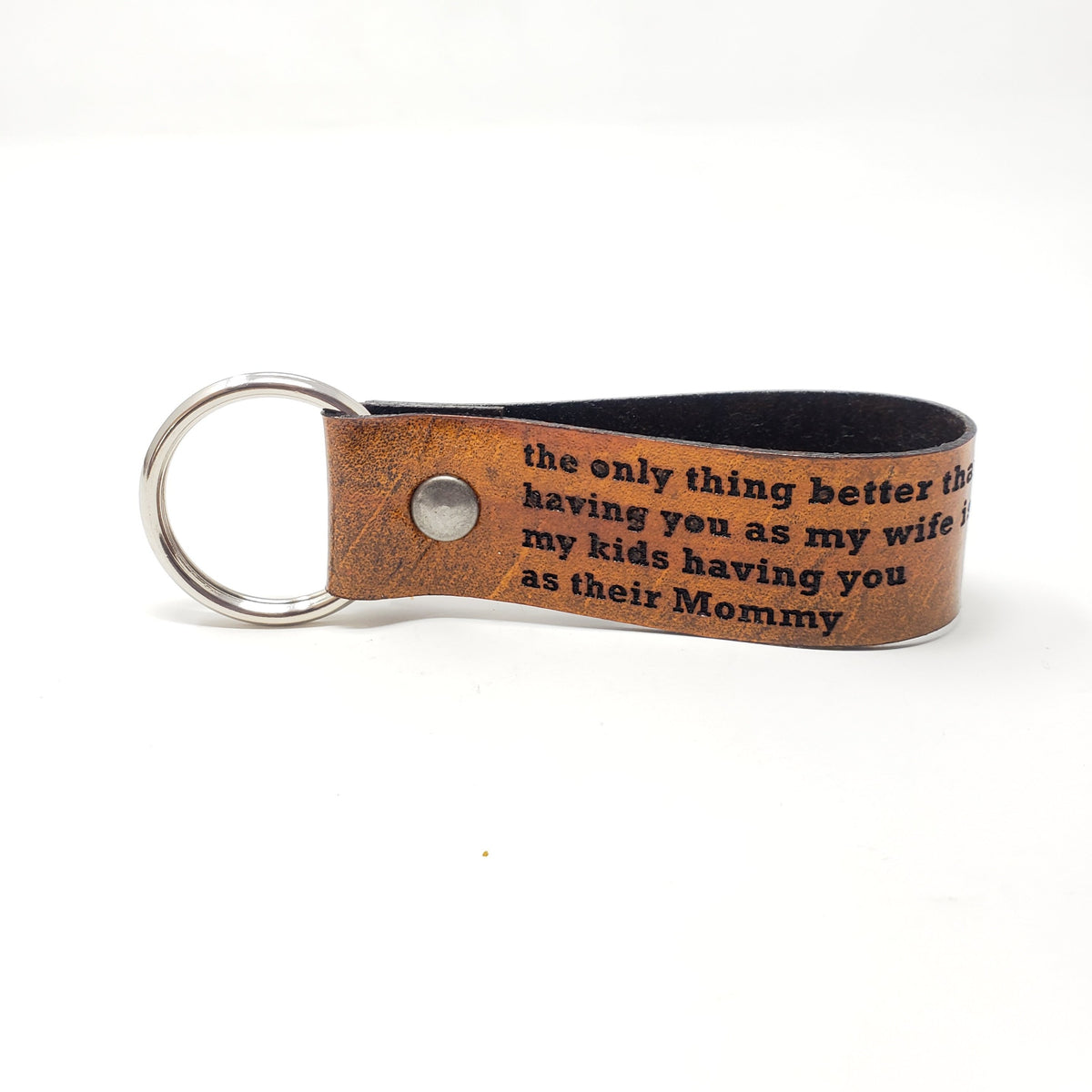 Engraved Leather Keychain - The Only Thing Better Having You as My Wife